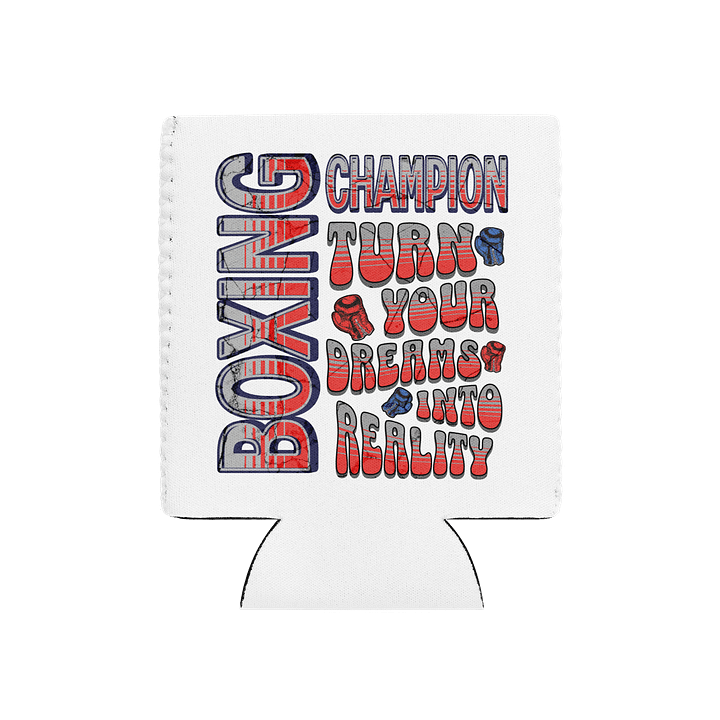 Boxing Champion Turn your Dreams Into Reality Can Cooler product image (2)