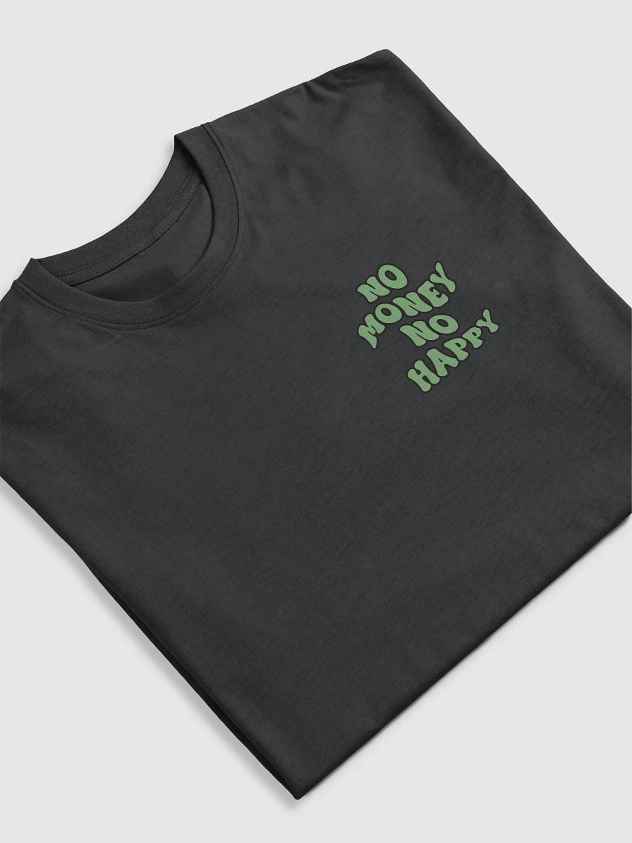 BUIII: No money, no happy T-shirt product image (5)