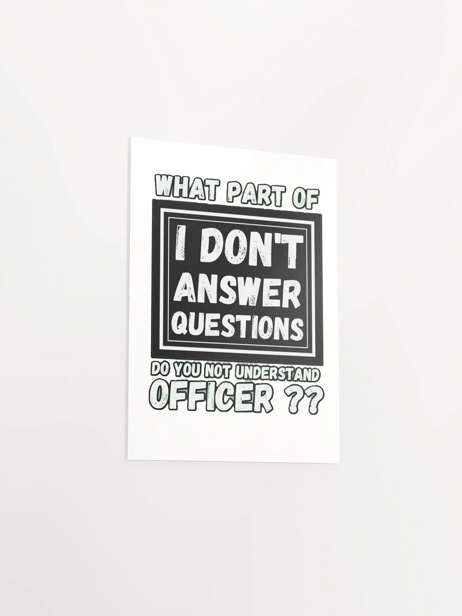 I DON'T ANSWER QUESTIONS product image (16)