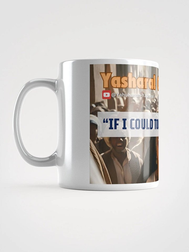 Yasharal Original Music: If I Could Just Touch His Garment Mug product image (1)