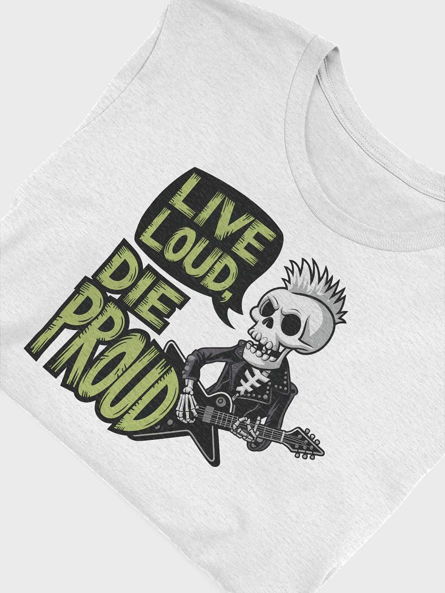 “LIVE LOUD, DIE PROUD” t-shirt product image (5)