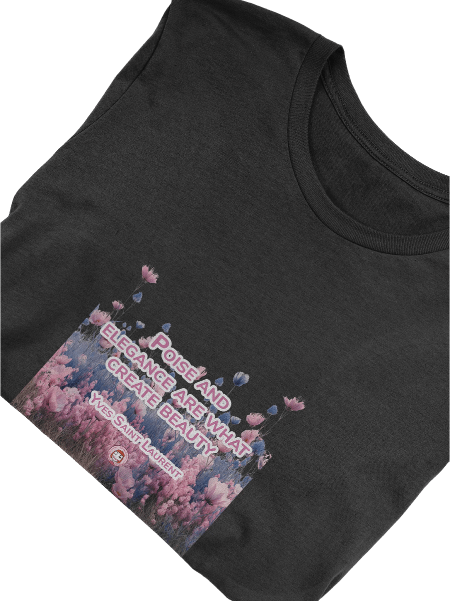 T053-001 Poise and elegance are what create beauty. – Yves Saint Laurent | Ethereal Beauty Floral T-Shirt product image (17)