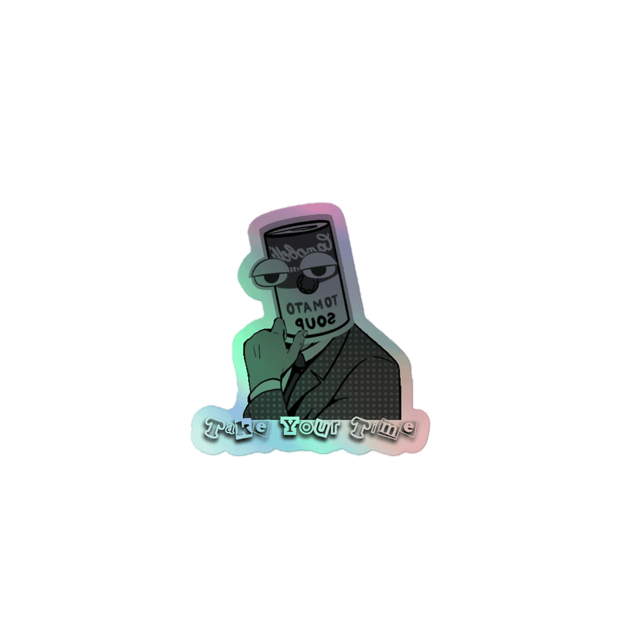 HorribleSoup "Take Your Time" Holographic Sticker product image (1)