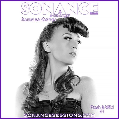 Tune In to Sonance Sessions Podcast Featuring: Andrea Godin's Fresh & Wild Show!
Join us for an new episode of Sonance Sessio...