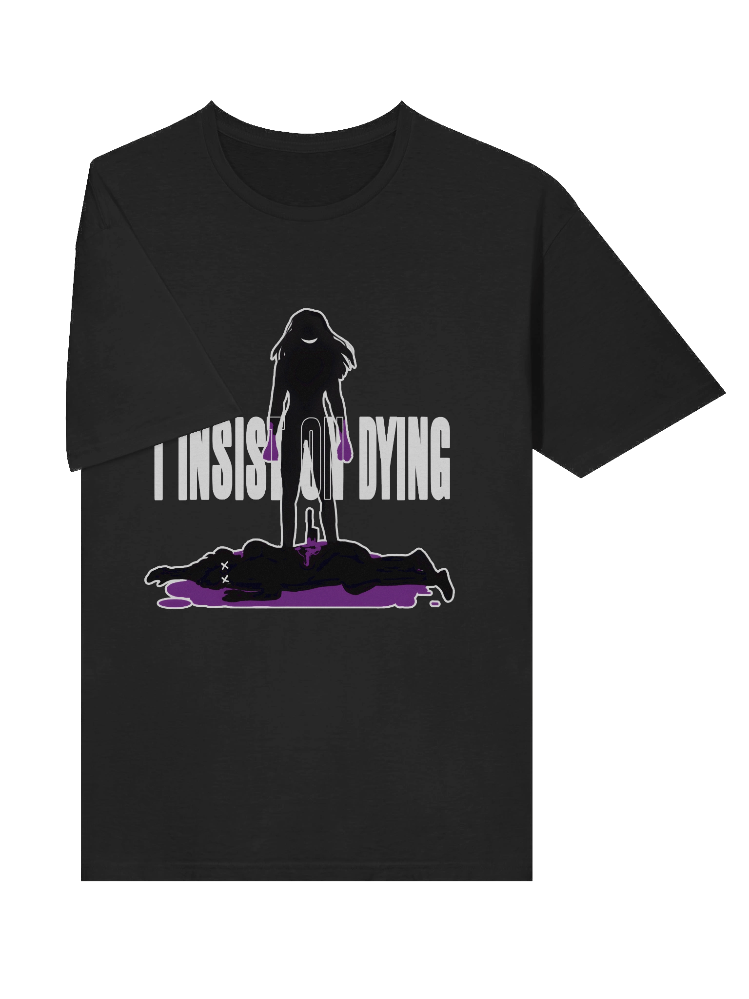 I Insist On Dying - Unisex T-Shirt product image (5)