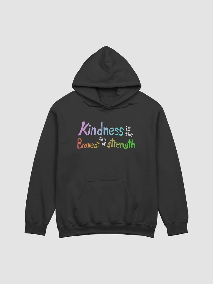 Kindness is the Bravest Hoodie product image (1)