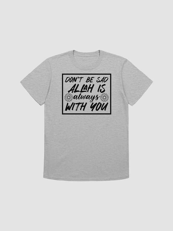 Don't Be Sad Allah Is Always With You Unisex T-Shirt product image (1)