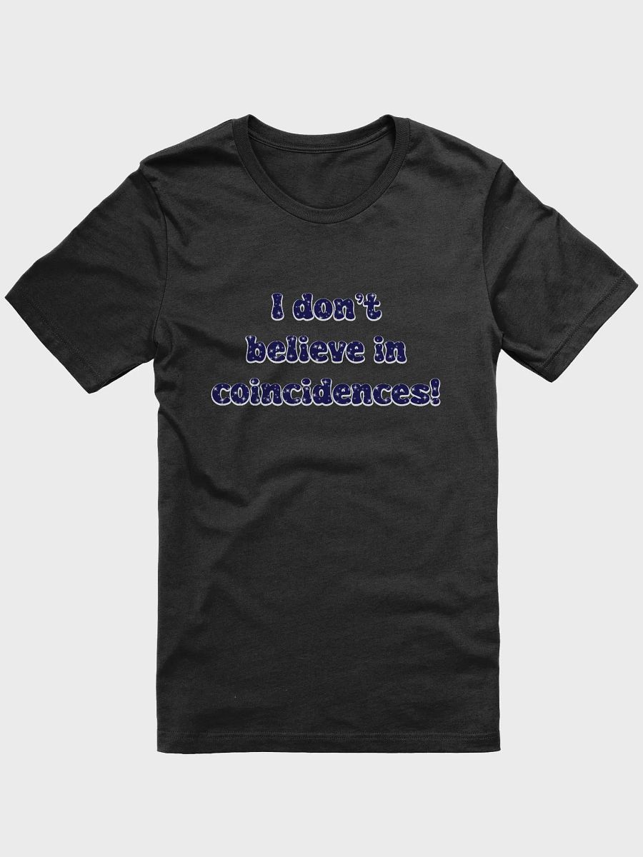 No Coincidences T-Shirt product image (1)