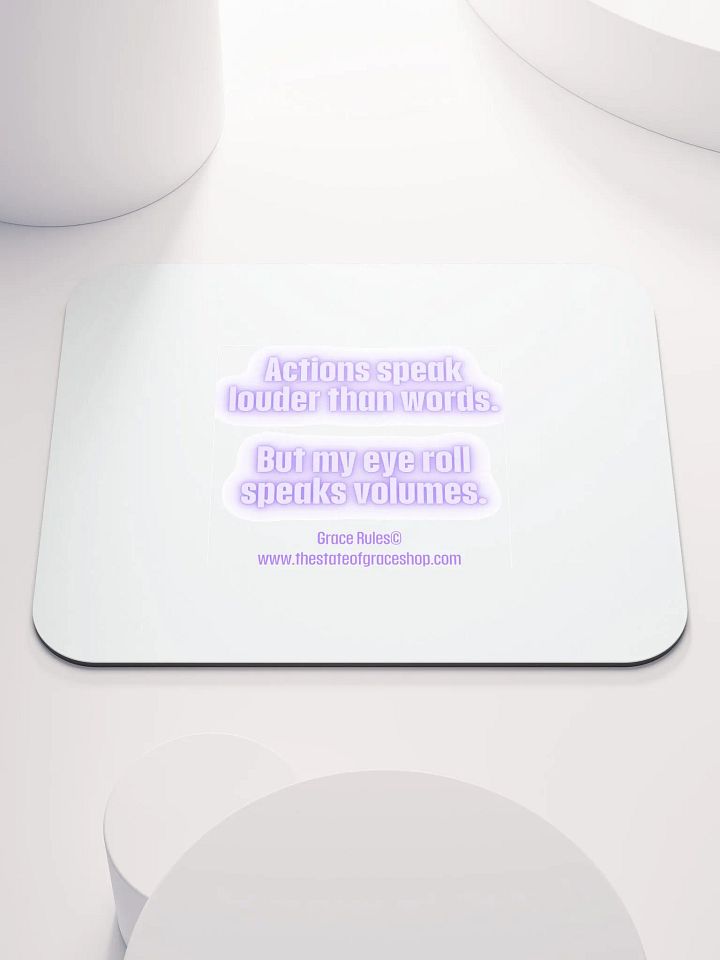FUNNY DESK MATS 4 U - “Actions speak louder than words. But my eye roll speaks volumes.” product image (1)