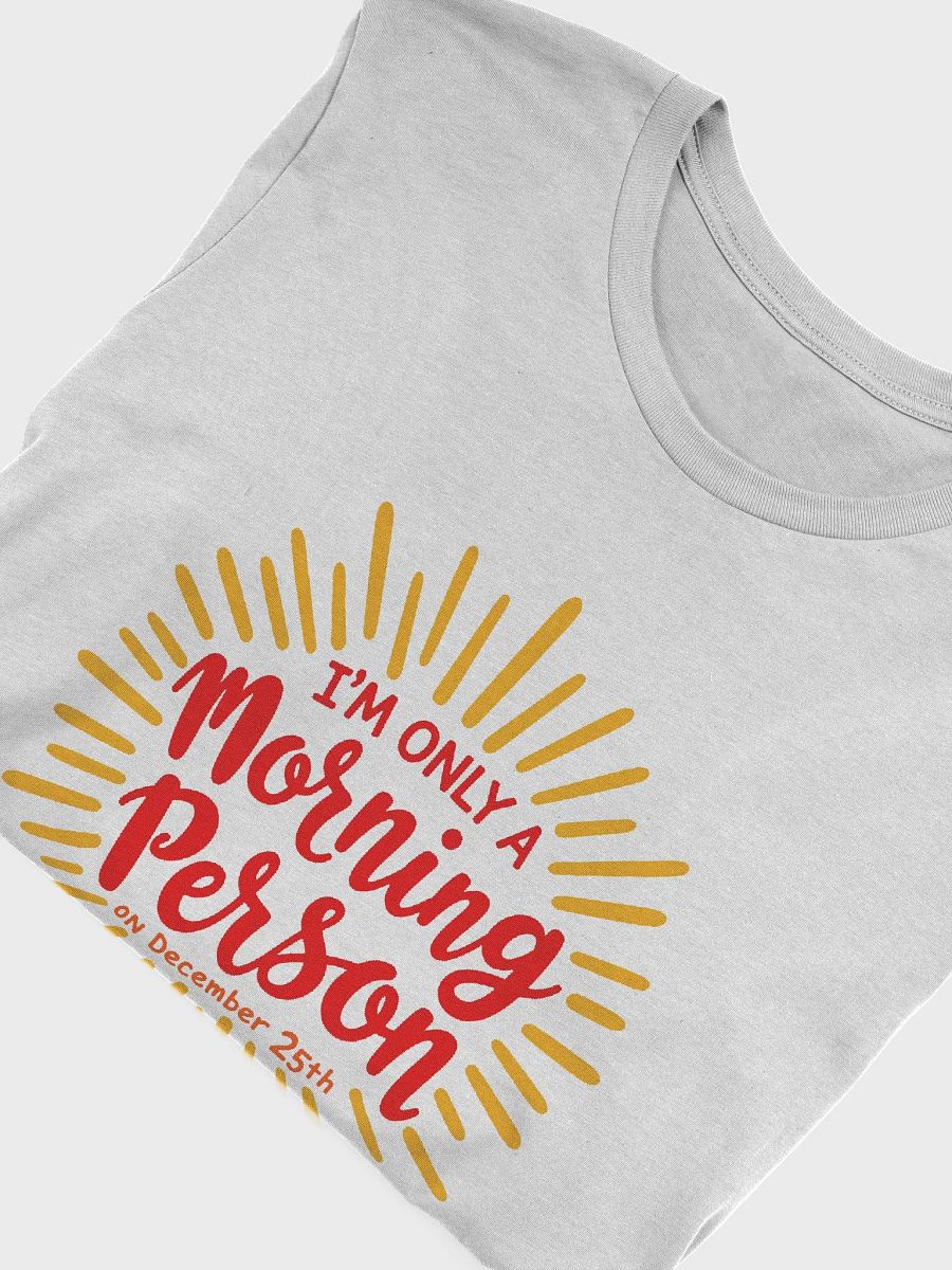 Morning Person on December 25th Christmas T-Shirt product image (6)