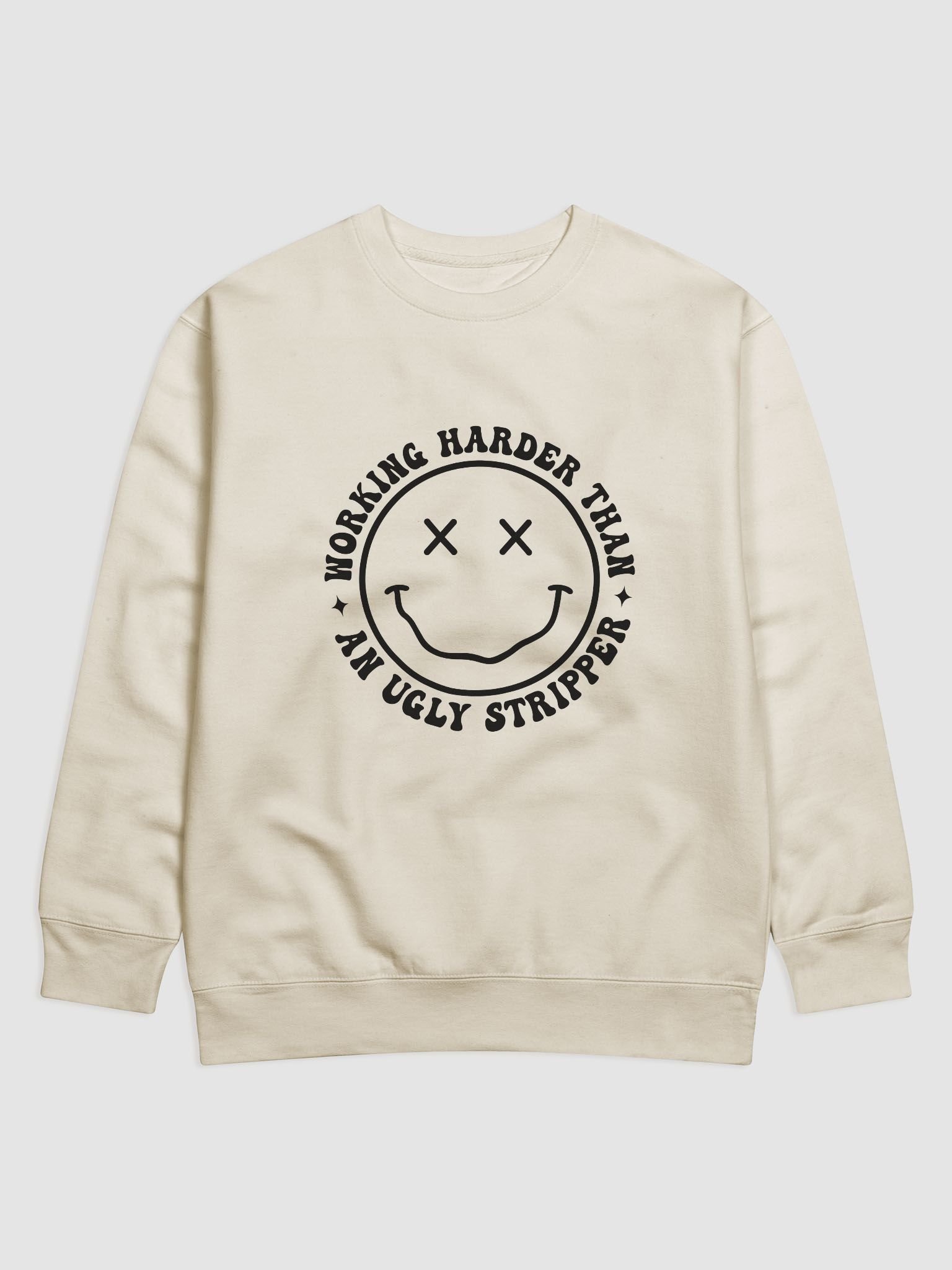 Working Harder Than an Ugly Stripper Premium Sweatshirt product image (1)