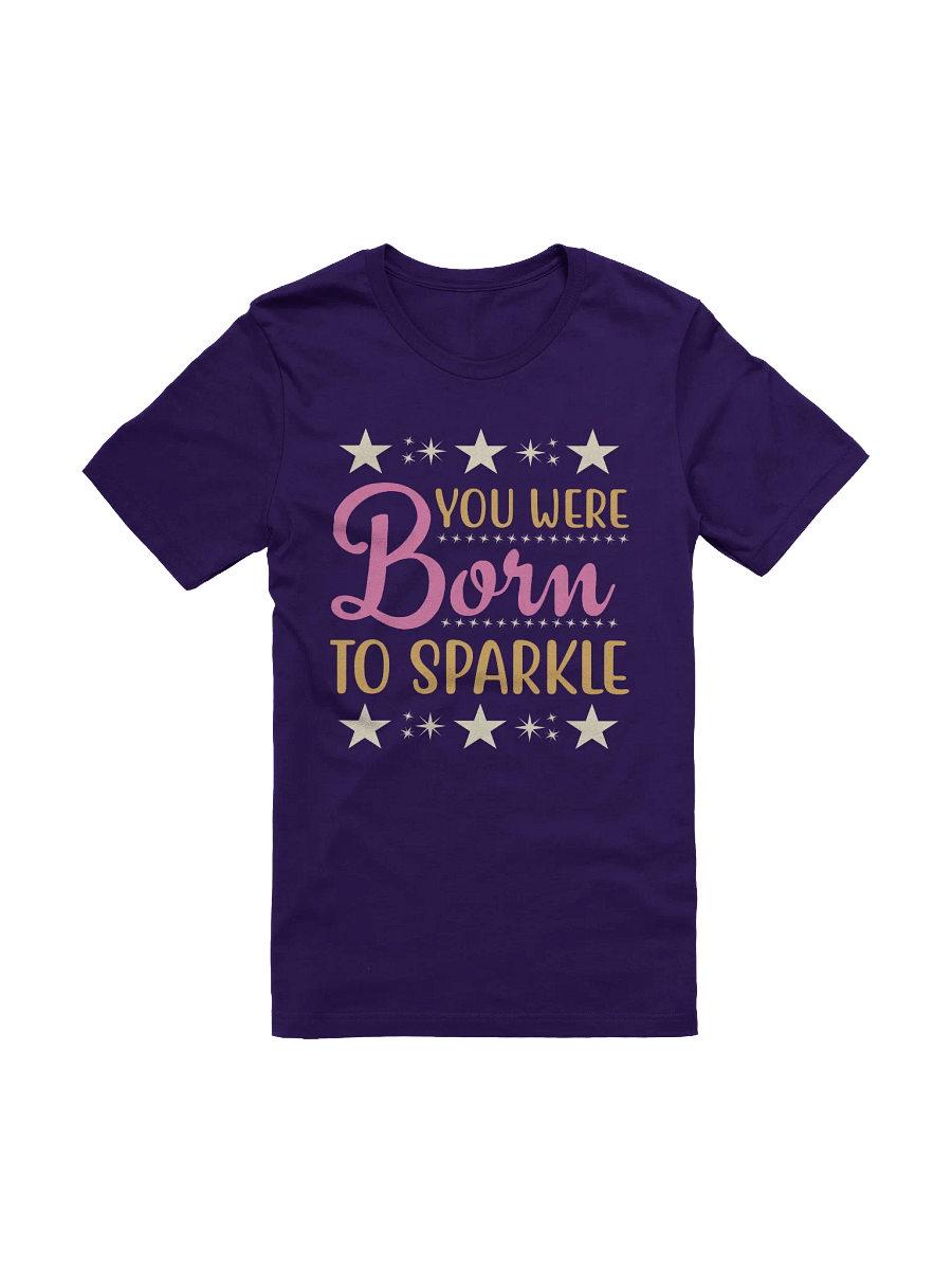 You Were Born To Sparkle T-Shirt product image (2)
