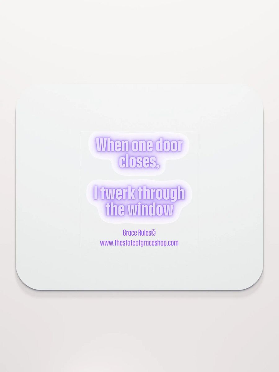 FUNNY DESK MATS 4 U - “When one door closes, I twerk through the window.” product image (2)