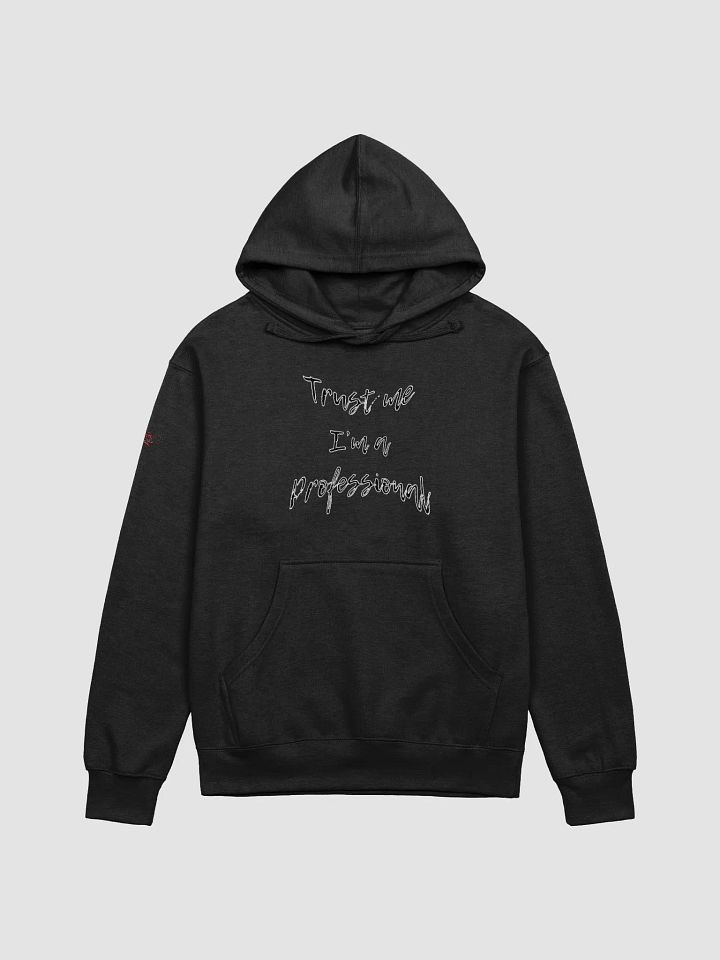 Trust Me, I'm a Professional (Hoodie) product image (1)
