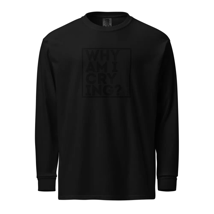 Why Am I Crying? Long Sleeve product image (1)