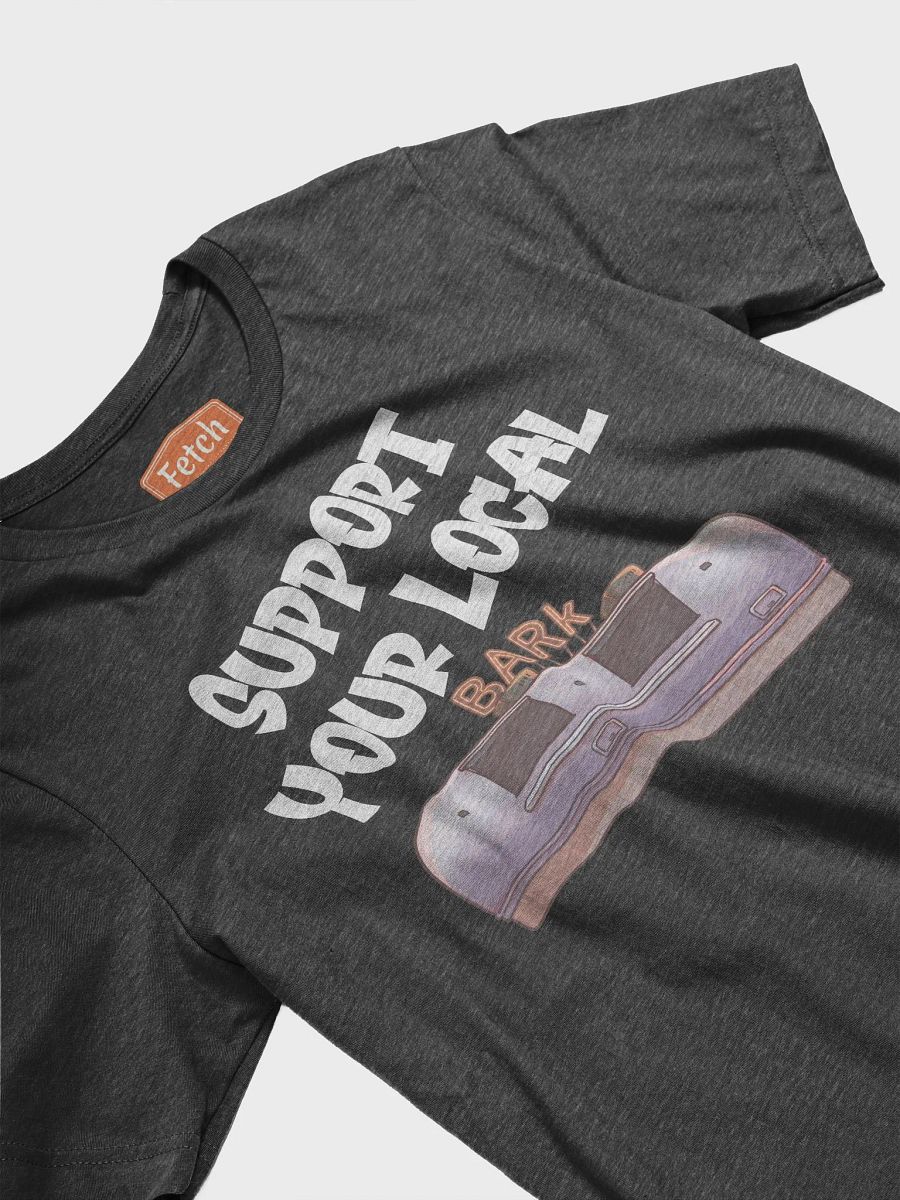Support Your Local BARk Tshirt product image (3)