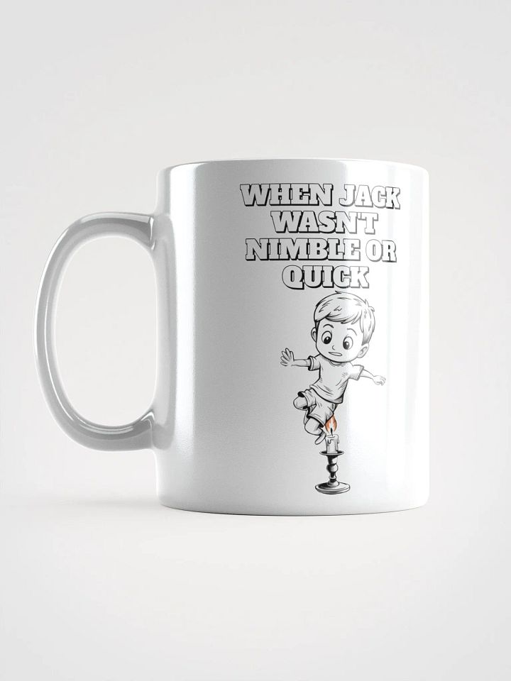 When Jack Wasn't Nimble or Quick - Parody White Coffee Mug product image (3)