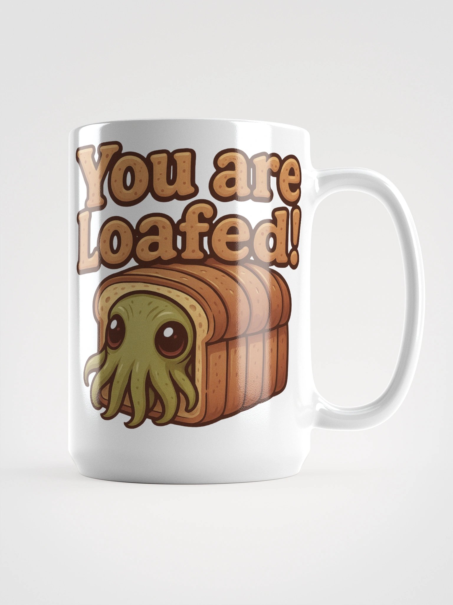 You Are Loafed! Mug product image (1)