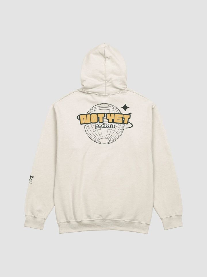 Not Yet Podcast (Find Your Influence) Hoodie product image (2)