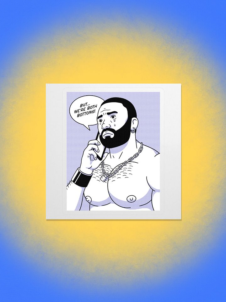 "But... We're Both Bottoms" Sticker product image (1)