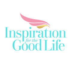Inspiration For The Good Life 