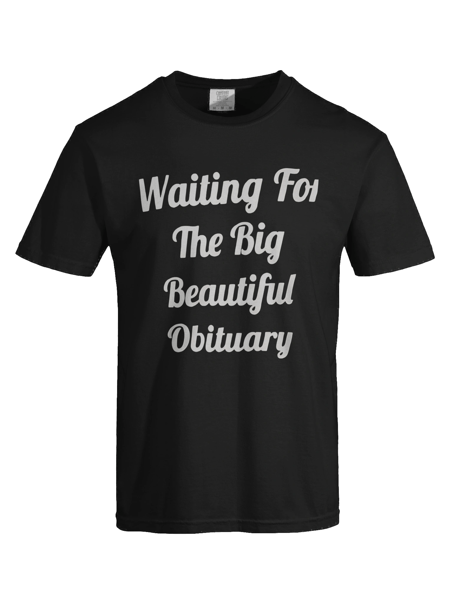 Waiting For The Big Beautiful Obituary T-shirt product image (4)