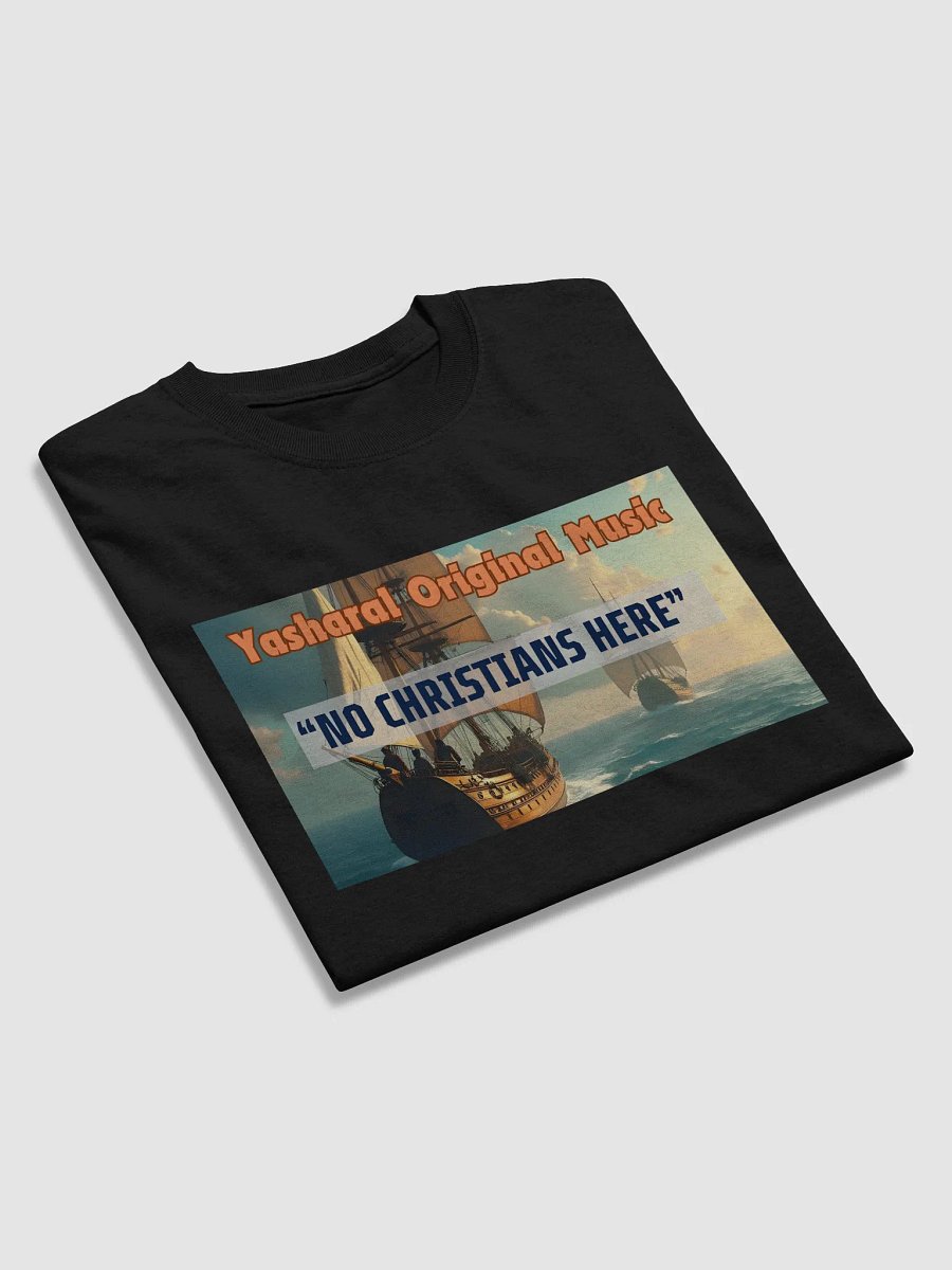 Yasharal Original Music: No Christians Here | T-Shirt product image (4)