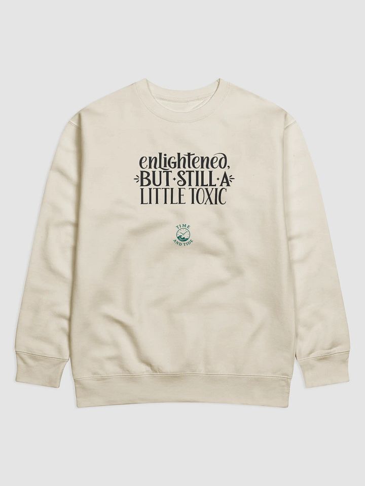 Enlightened Toxicity Premium Sweatshirt product image (2)
