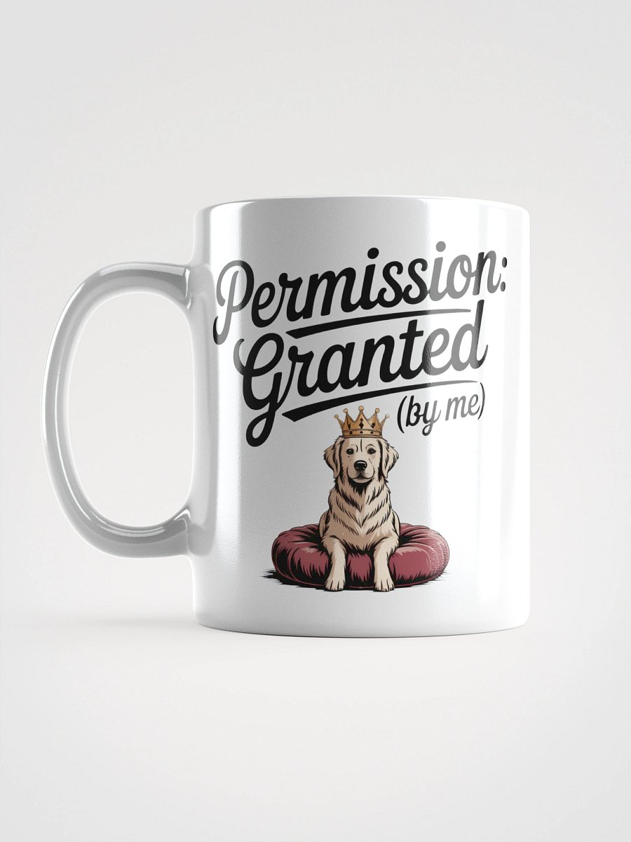 Permission Granted by Me King Dog Manifestor Mug product image (17)