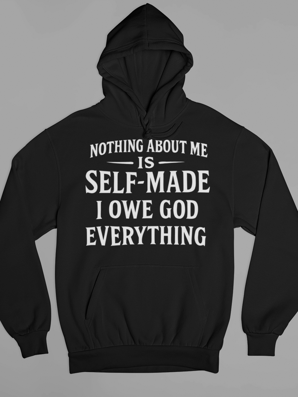 Nothing About Me Is Self-Made I Owe God Everything Premium Hoodie product image (33)