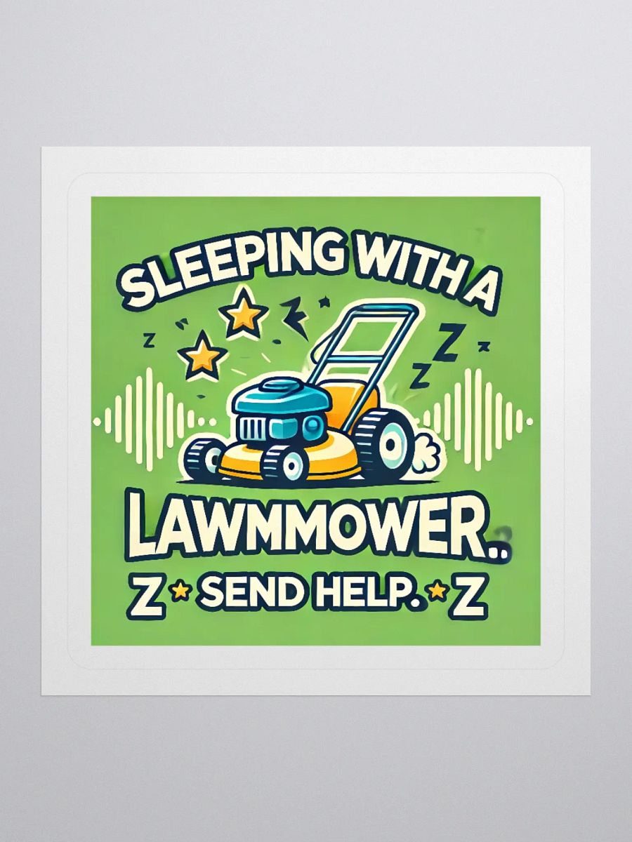 Sleeping with a Lawnmower Sticker – Send Help! product image (8)