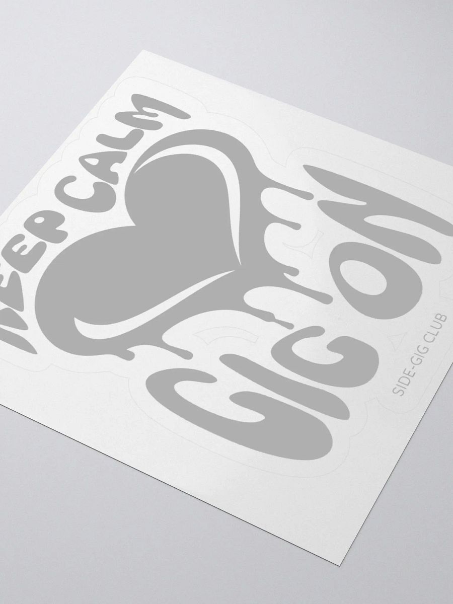 Keep Calm, Gig On: Motivational Kiss Cut Sticker for Hustlers product image (3)