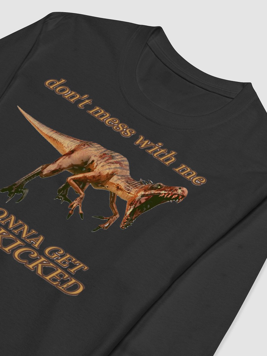 DON'T MESS WITH ME, YOU GONNA GET JURASSKICKED product image (5)