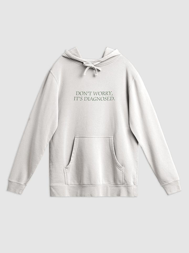 DW, IT'S DIAGNOSED. (#657D5D) printed pigment hoodie product image (9)