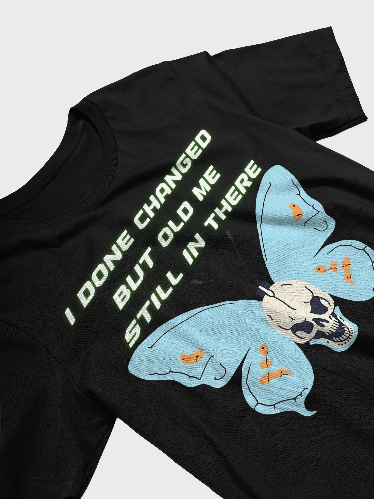 I Done Changed but Old Me in There T-Shirt – Real Talk Streetwear product image (13)