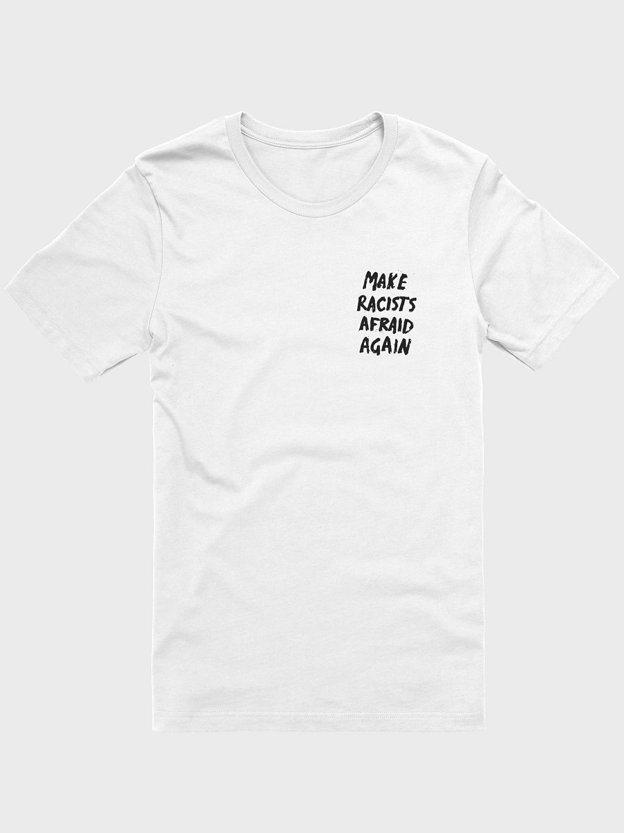 "Make Racists Afraid Again" T-Shirt product image (1)