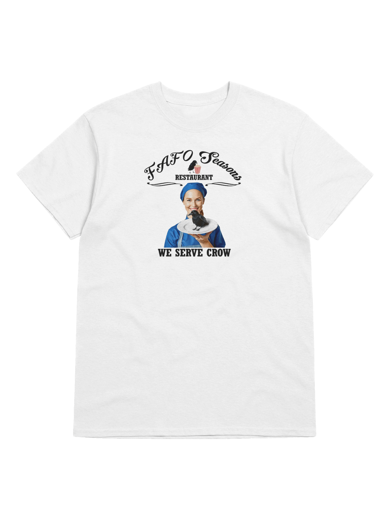 FAFO Seasons Restaurant-We Serve Crow - T-Shirt product image (3)
