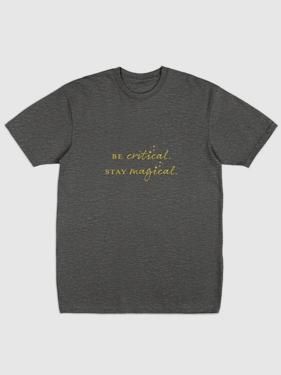"Be Critical. Stay Magical." T-Shirt product image (1)