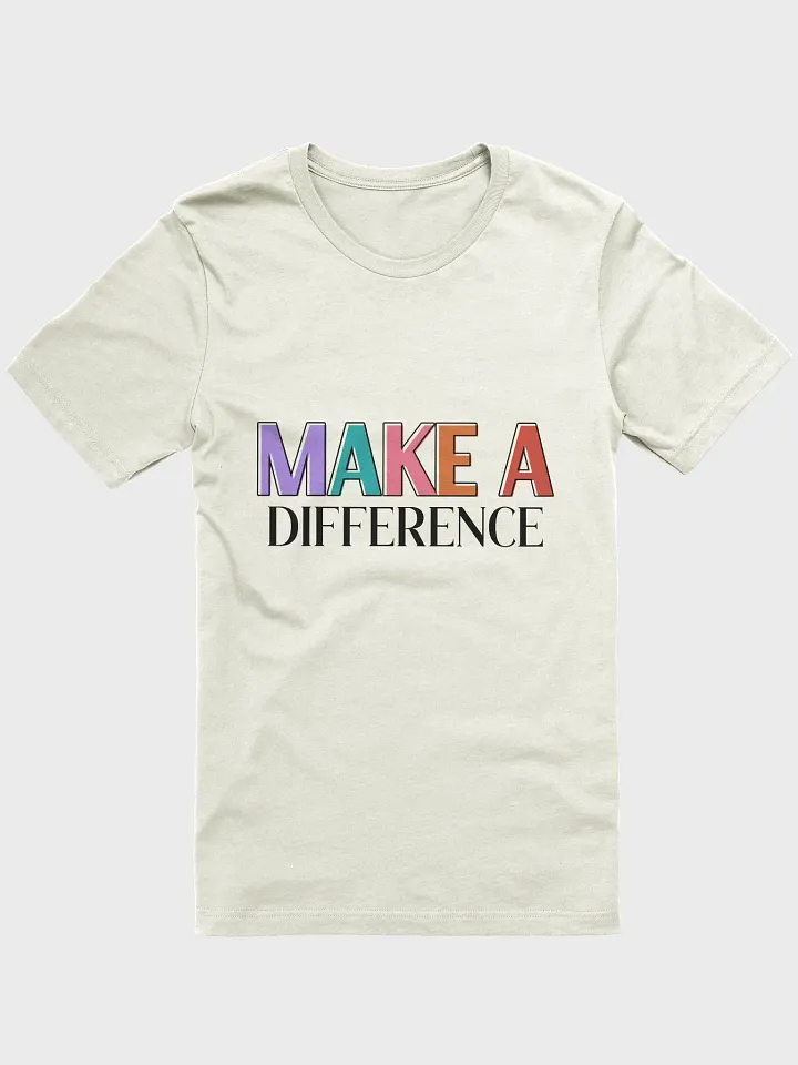 Make a Difference T-Shirt product image (1)