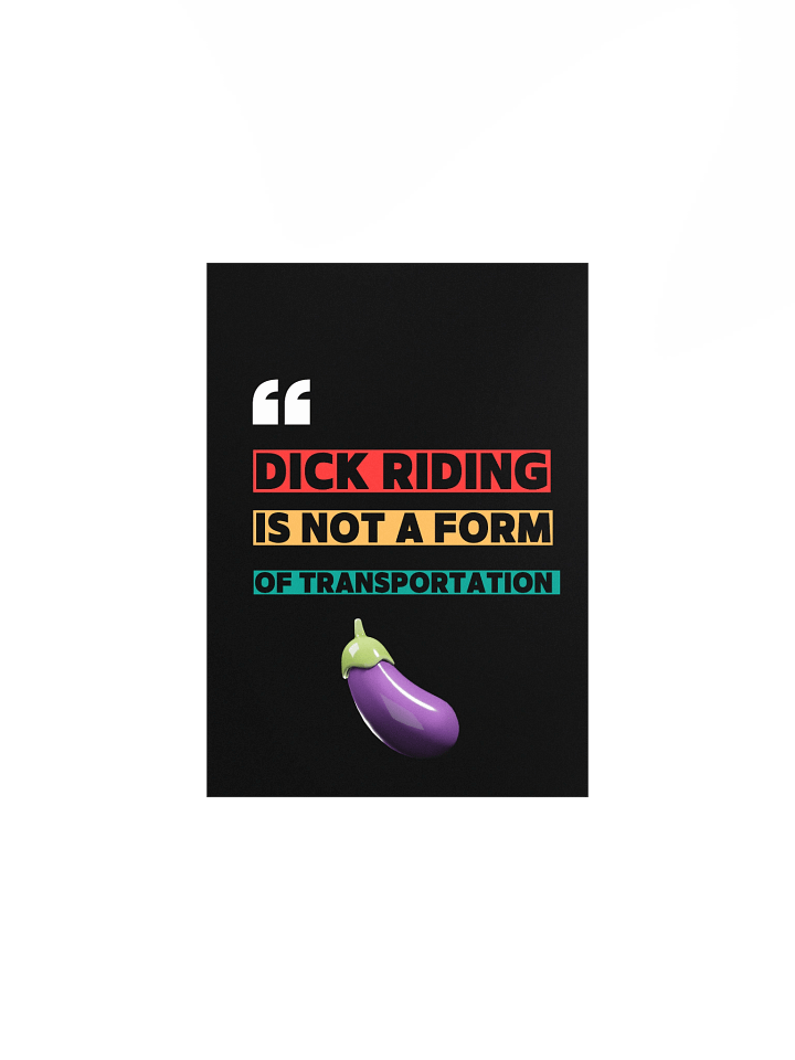 D Riding Is Not A Form Of Transportation Poster product image (2)