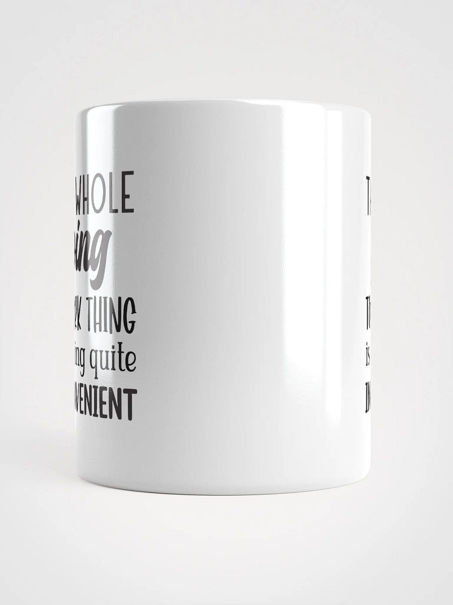 Work is Inconvenient Coffee Tea Hot Chocolate Mug product image (14)