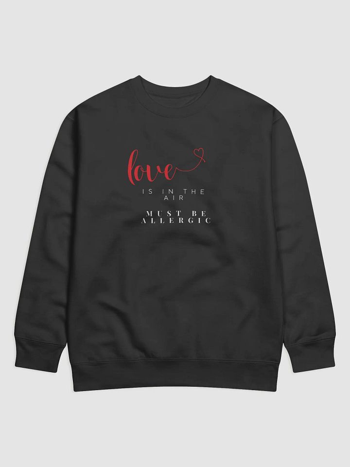 Love is in the Air Must Be Allergic Sweat product image (1)