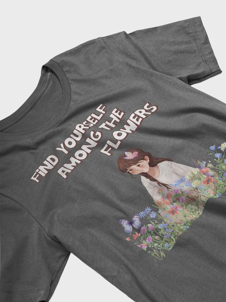 Find Yourself Among The Flowers - T-shirt product image (3)