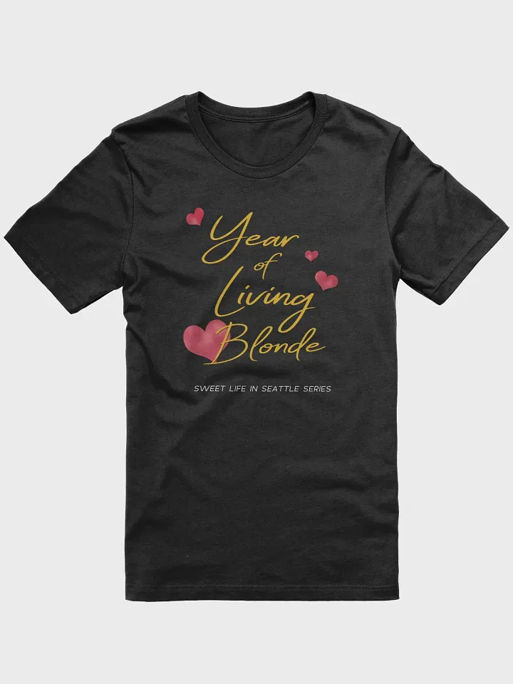 Year of Living Blonde - Unisex T-shirt product image (1)