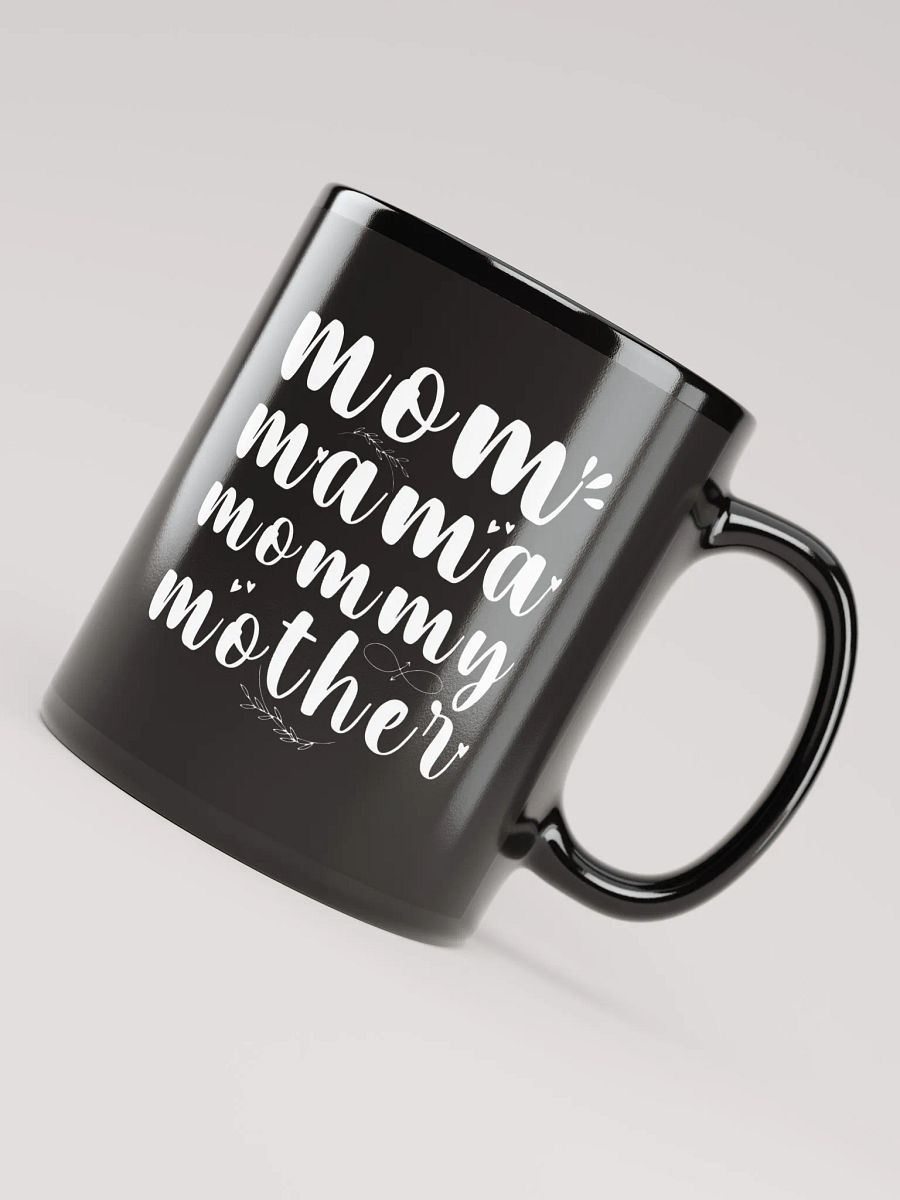 Mom, Mama, Mommy, Mothers Day Back Glossy Ceramic mug product image (4)