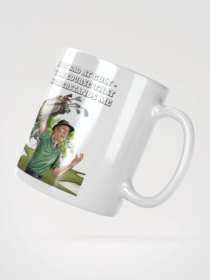 I'm Not Bad At Golf - It's The Course That Misunderstands Me White Mug product image (6)