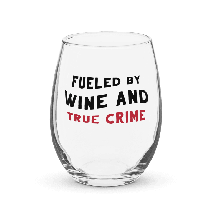 Fueled By True Crime Wine Glass product image (1)