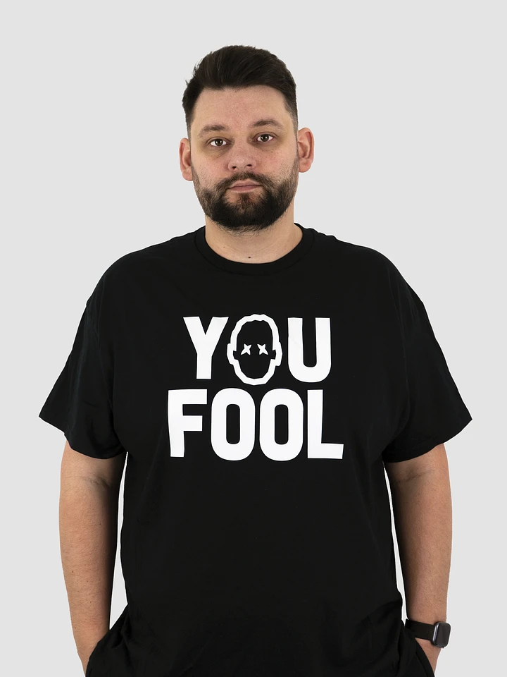 Seniac You Fool T-Shirt product image (1)