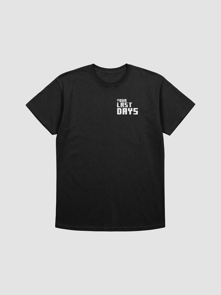 Your Last Days T-Shirt product image (1)
