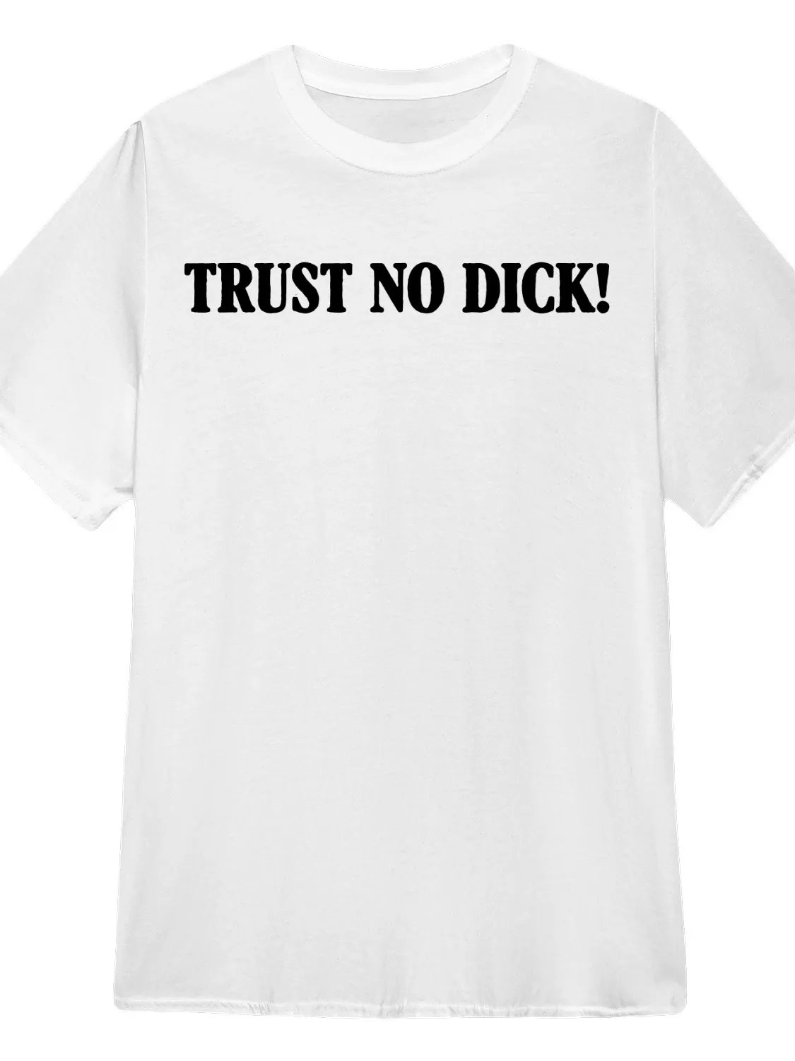 Trust No Dick T-Shirt product image (1)